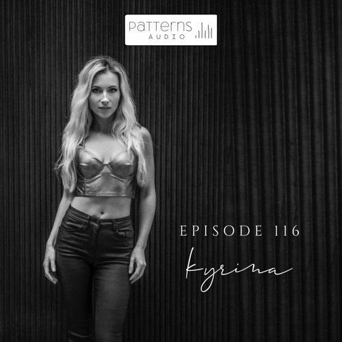 Patterns Audio Episode 116- Kyrina