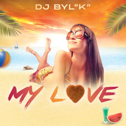 Dj BYLK - MY LOVE (INTROMIX)