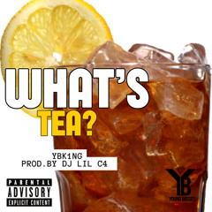 YBK1NG- WHATS TEA prod by. DJ Lil C4