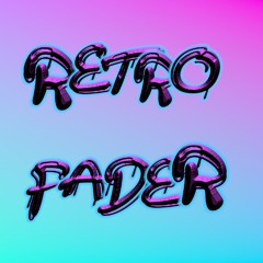 Retrofader ft MichaelFlip nd Titus1