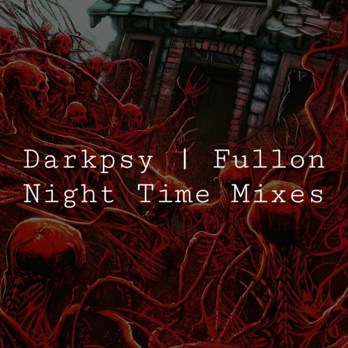 [DJ] Night Time Darkpsy1 Horror Fullon Y2 | Q5/QM (247)