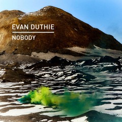 Evan Duthie - Nobody