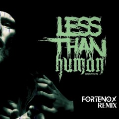 WthCnvctn - Less Than Human (Fortenox Remix)