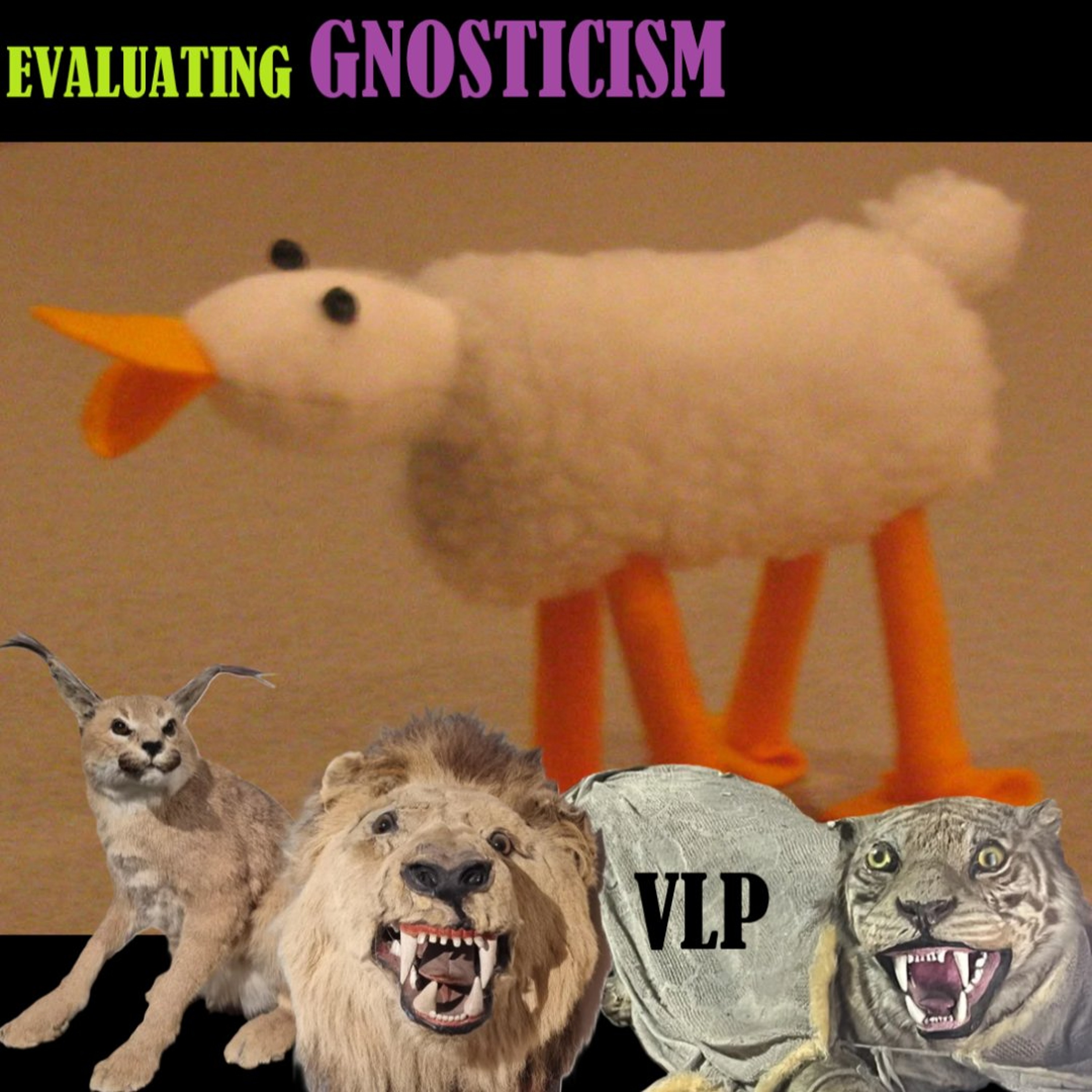 Evaluating Gnosticism Pt.116 - Bad Taxidermy in Gnosticism episode artwork