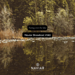 Naviar Broadcast #382 –  Faring over the lake – Wednesday 8th October 2025