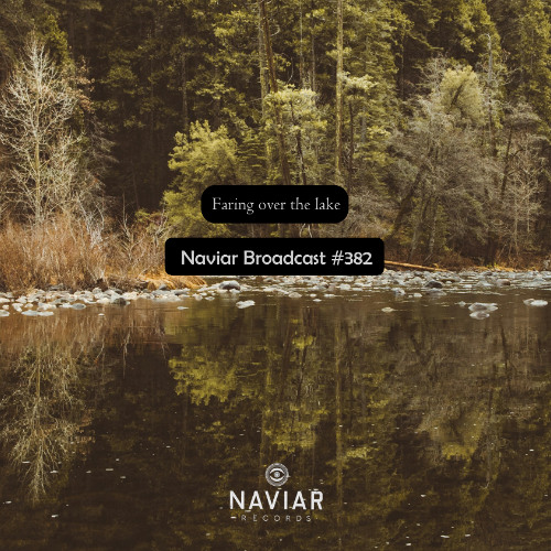 Naviar Broadcast #382 –  Faring over the lake – Wednesday 8th October 2025