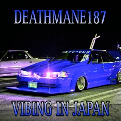 VIBING IN JAPAN Prod. Deathmane187