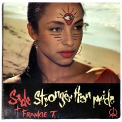 Sade - Love Is Stronger Than Pride (frankie bootleg)