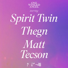 ONE WINGED ANGEL ft SPIRIT TWIN, THEGN, MATT TECSON
