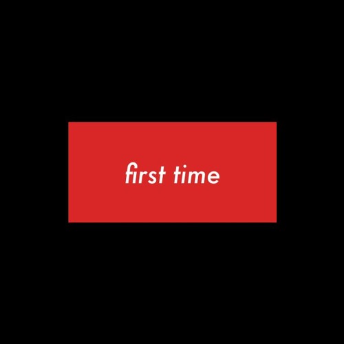 First Time