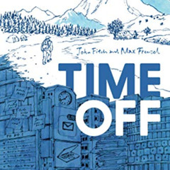 [View] KINDLE ✉️ Time Off: A Practical Guide to Building Your Rest Ethic and Finding