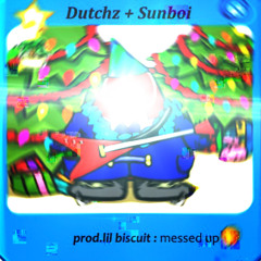 L0ST//messed up + 1sunboi [+ lil biscuit]
