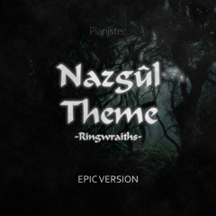 Nazgûl Theme - Ringwraiths (From "The Lord of the Rings") (Epic Version)