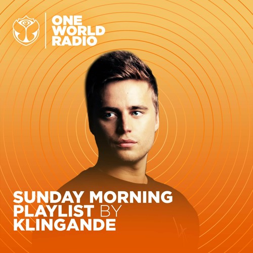 Stream One World Radio - Sunday Morning Playlist - Klingande by  Tomorrowland | Listen online for free on SoundCloud