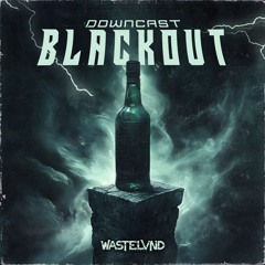 DOWNCAST - BLACKOUT