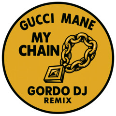 GUCCI MANE - MY CHAIN  ( REMIX)