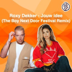 Roxy Dekker - Jouw idee (The Boy Next Door Festival Remix) *FREE DOWNLOAD*