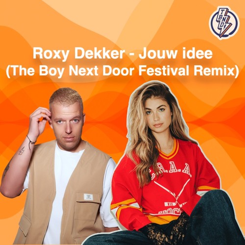 Roxy Dekker - Jouw idee (The Boy Next Door Festival Remix) *FREE DOWNLOAD*