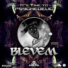 It's Time to Psychedelic #0105 by BLEVEM