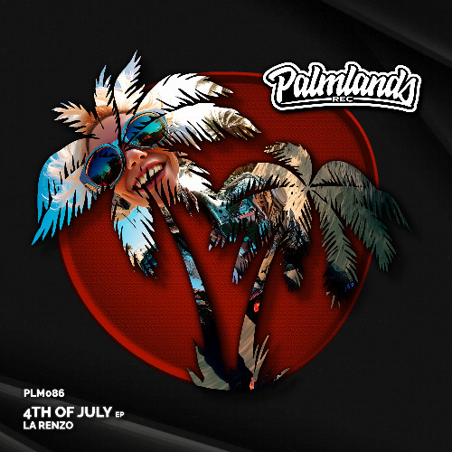 La Renzo - 4th of July (Streaming Edit) [Palmlands Records]