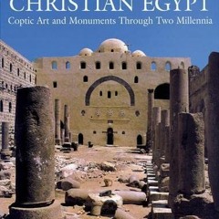 free EBOOK 💖 Christian Egypt: Coptic Art and Monuments Through Two Millennia by  Mas