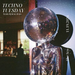 DJ RAG/BAG Techno Tuesday Pt.2