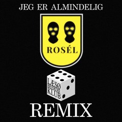 ROSÉL - JEG ER ALMINDELIG (Læsø BK remix)