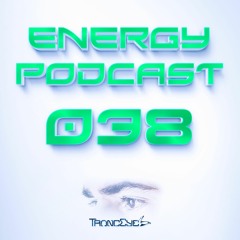 TrancEye - Energy Podcast 038