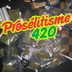 Proseléitisme 420