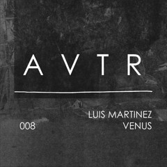 PremEar: Luis Martinez - Venus [AVTR008]