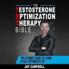 [ACCESS] EBOOK EPUB KINDLE PDF The Testosterone Optimization Therapy Bible: The Ultimate Guide to Li