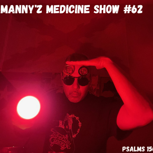 Stream Manny'z Medicine Show #62 4-27-2025' by DJ M-TRAXXX