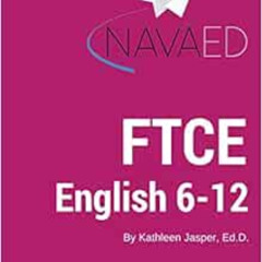 ACCESS EPUB 📪 FTCE English 6-12: NavaED: Everything you need to Slay the English 6-1