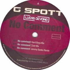G - Spott - No Comment (Lucas Deyong Bootleg) [FREE DOWNLOAD]