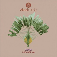 Akbal Music Podcast 032 - Awka