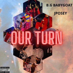 Our Turn ft B.G BabyGoat