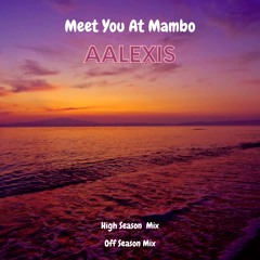 Meet You At Mambo (High Season Mix)