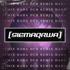 TESSERACTS - HAHA DUB [siemaqrwa remix]