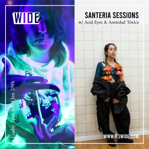 Santeria Sessions w/ Ghetto Witchez, special guests: Acid Eyes & Ansiedad Tóxica - 29th Jan 2021