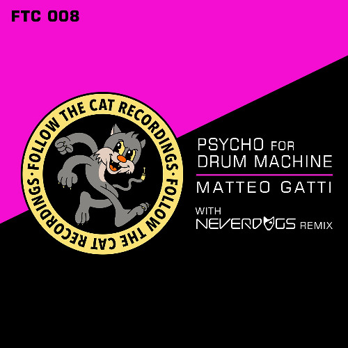 Stream FTC008 - Matteo Gatti - Psycho For Drum Machine - Neverdogs