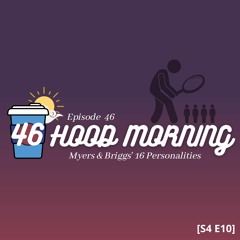 The Hood Morning Pod | Episode 46 | Myers & Briggs' 16 Personalities