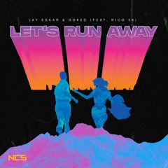 Jay Eskar & Doxed - Let's Run Away (feat. Rico 56) [NCS Release]