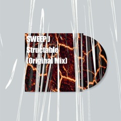 Sweep J - Structable (Original Mix)