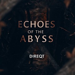 Echoes of the Abyss