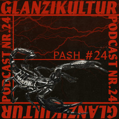 Glanzikultur Podcast NR. 24: Pash (DE)