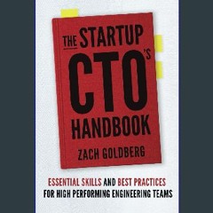 [PDF] eBOOK Read 🌟 The Startup CTO's Handbook: Essential skills and best practices for high perfor