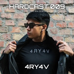 HARDCAST 009 - 4RY4V