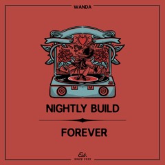 PREMIERE: Nightly Build - Forever [Wanda]