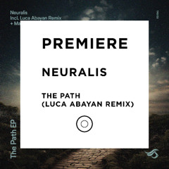 PREMIERE: Neuralis - The Path (Luca Abayan Remix) [Transensations]
