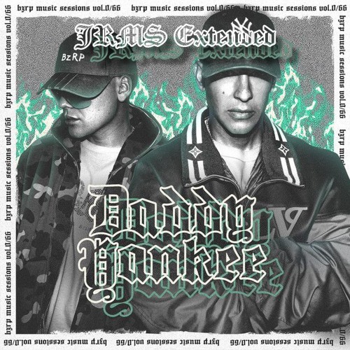 Daddy Yankee Bzrp Music Sessions, Vol. 66 (JRMS Extended Edit)